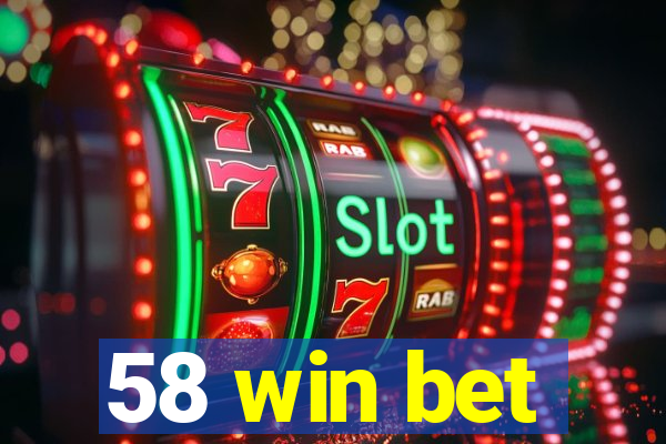 58 win bet